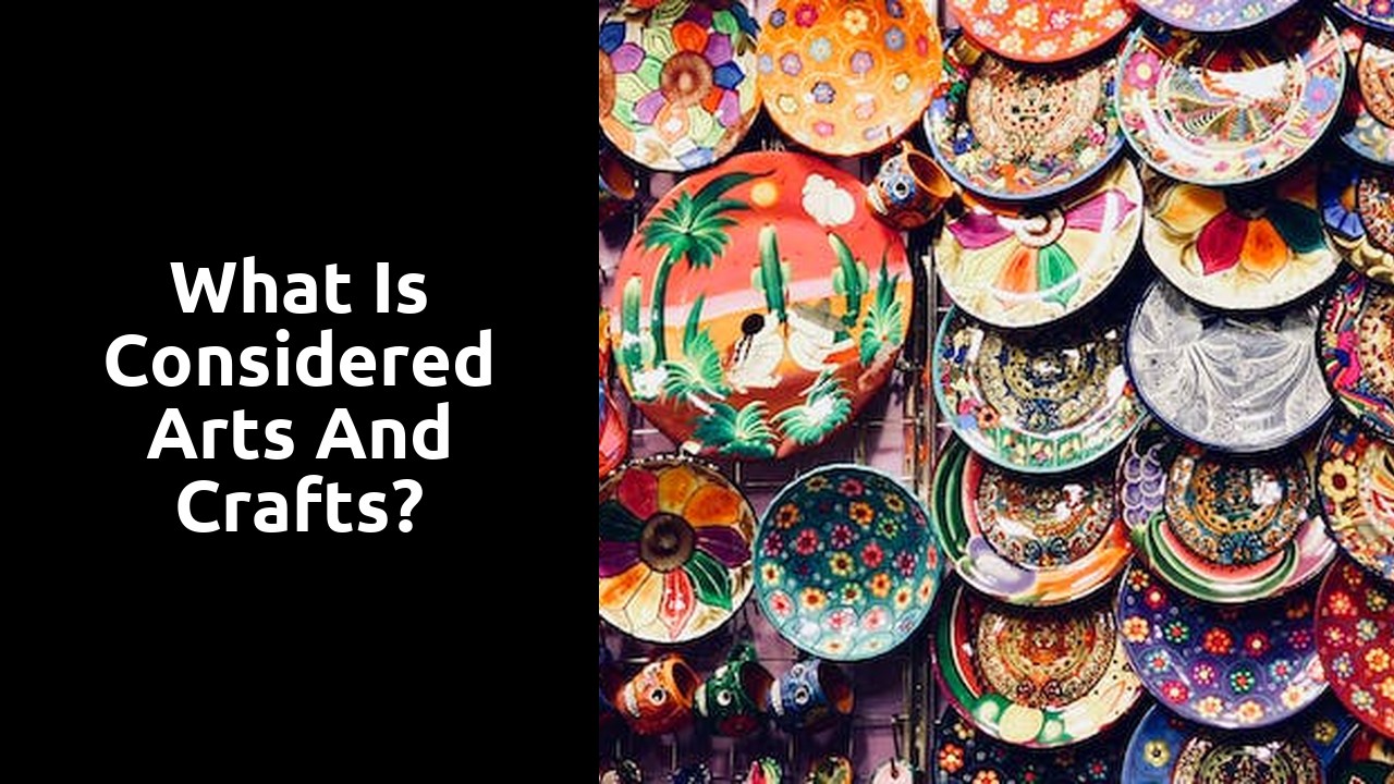 What is considered Arts and Crafts?