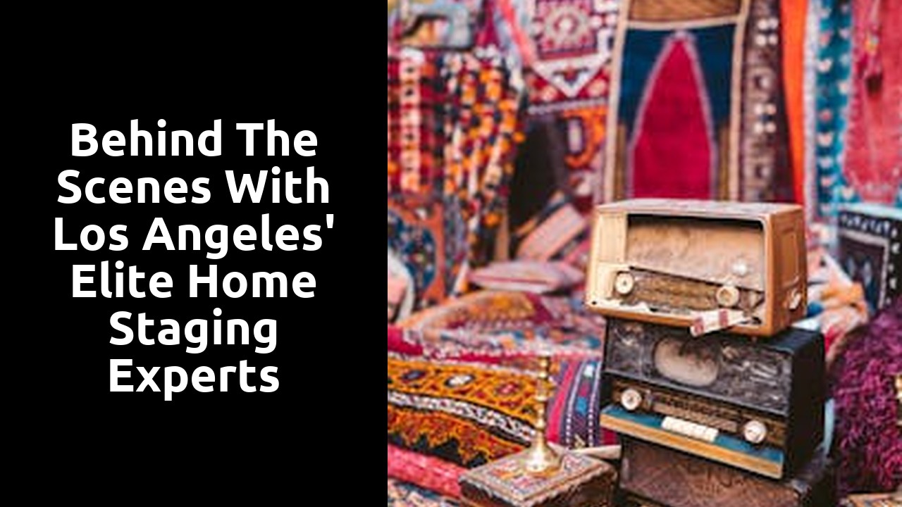 Behind the Scenes With Los Angeles' Elite Home Staging Experts