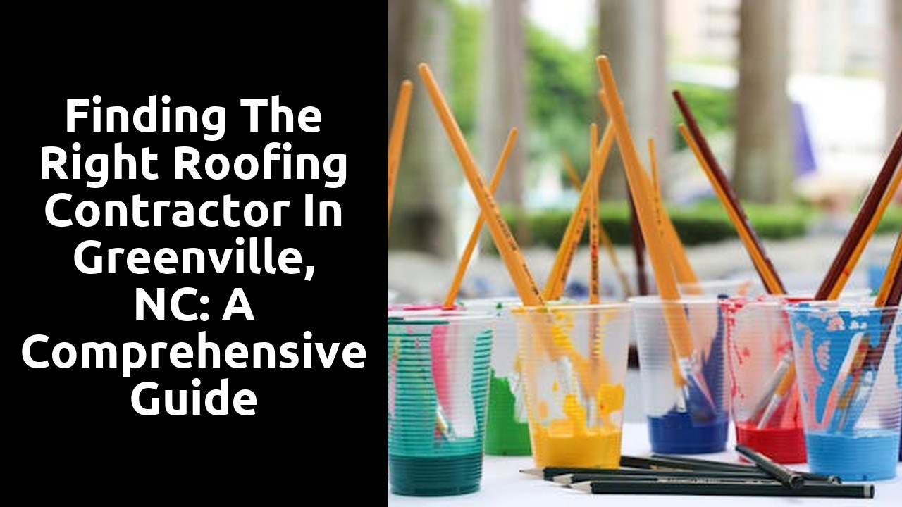 Finding the Right Roofing Contractor in Greenville, NC: A Comprehensive Guide