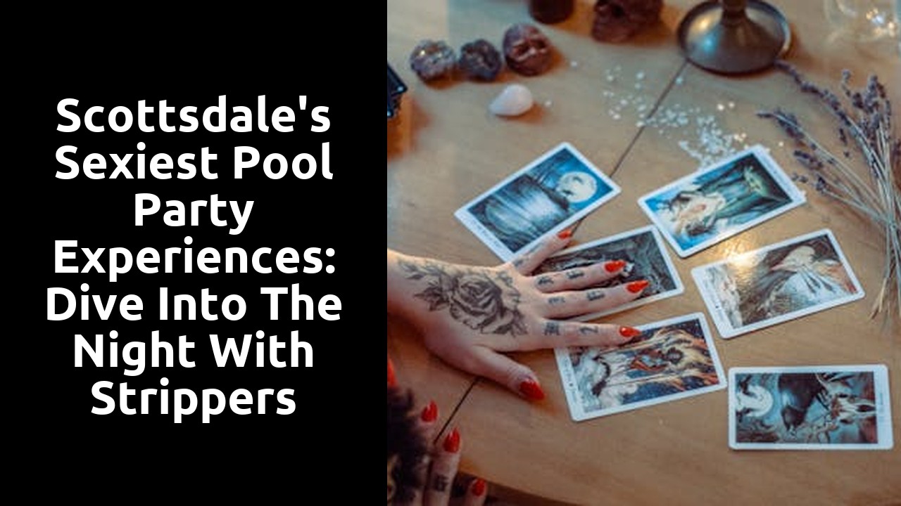 Scottsdale's Sexiest Pool Party Experiences: Dive Into the Night With Strippers